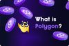 ❓ What Is Polygon?