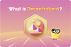 ❓ What Is Decentraland?