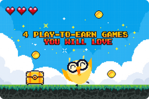 🎮▶️💰 4 Play-to-Earn Games You Will Love