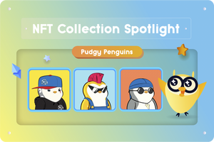 🔎 NFT Collection Spotlight: Pudgy Penguins